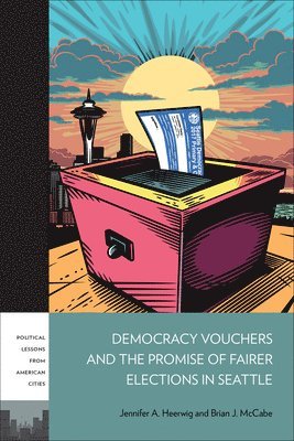 Democracy Vouchers and the Promise of Fairer Elections in Seattle 1