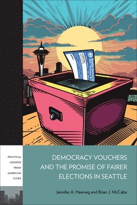 Democracy Vouchers and the Promise of Fairer Elections in Seattle