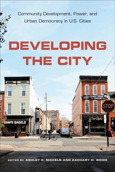 Ashley E. Nickels, Zachary D. Wood - Developing the City, Häftad