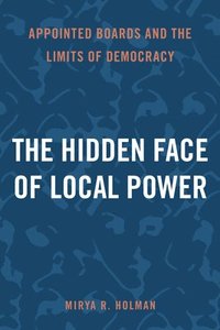 bokomslag The Hidden Face of Local Power: Appointed Boards and the Limits of Democracy