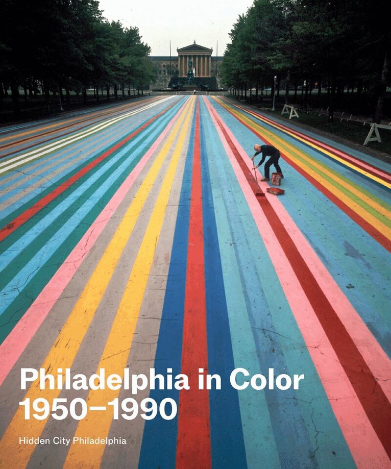 Nathaniel Popkin, Alyssa Shea, Peter Woodall, Alison Zeidman - Philadelphia in Color, Häftad