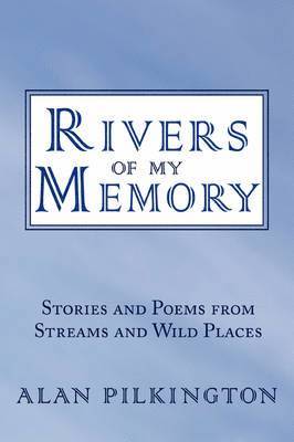 Alan Pilkington - Rivers of My Memory, Inbunden. Tillgänglighet: Lägg i varukorg