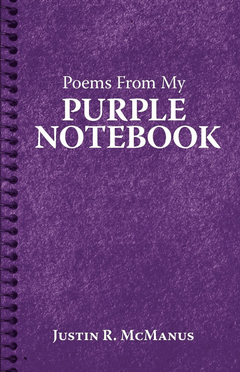 Justin R McManus, Justin R. McManus - Poems from My Purple Notebook, Häftad