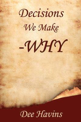 bokomslag Decisions We Make -Why