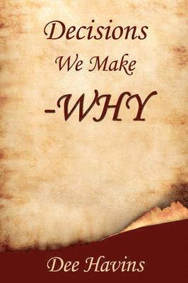 Decisions We Make -Why 1