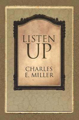 Charles E Miller IV, IV Miller, Charles E., Charles E. IV Miller - Listen Up, Häftad
