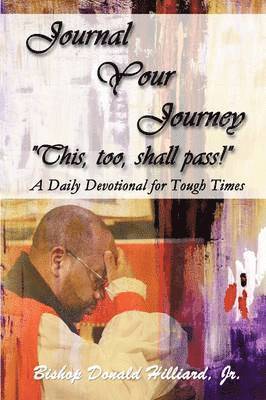 Journal Your Journey &quot;This, too, shall pass!&quot; 1