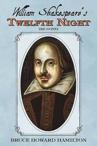 bokomslag William Shakespeare's Twelfth Night [Re-Done]
