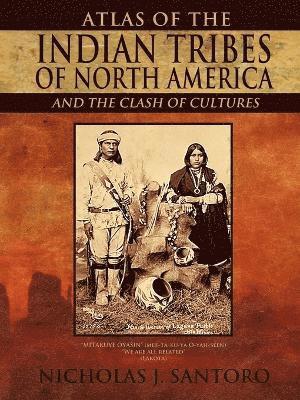 bokomslag Atlas of the Indian Tribes of North America and the Clash of Cultures