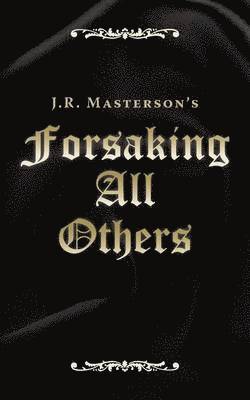 bokomslag Forsaking All Others