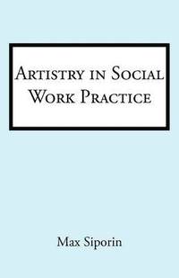bokomslag Artistry in Social Work Practice
