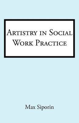 bokomslag Artistry in Social Work Practice