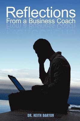 Keith Barton - Reflections From a Business Coach, Häftad