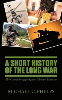 bokomslag A Short History of the Long War