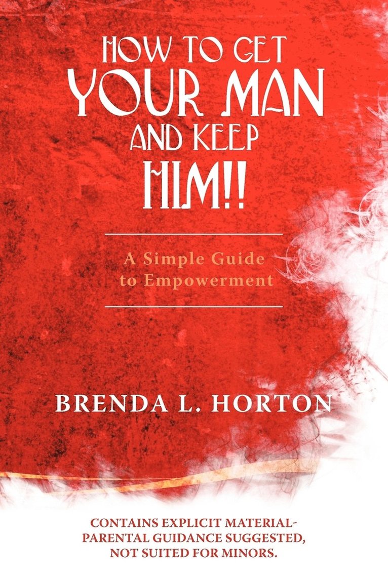 How to Get Your Man and Keep Him!! 1