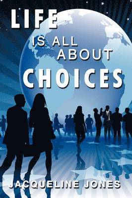 Jacqueline Jones - Life Is All about Choices, Inbunden