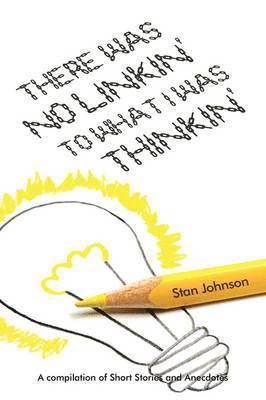 Stan Johnson - There Was No Linkin' To What I Was Thinkin', Häftad