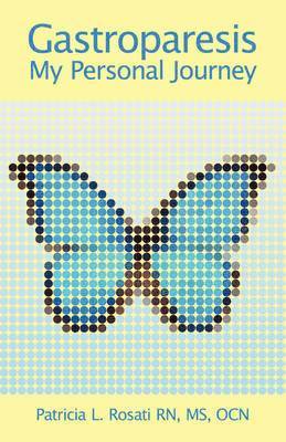 Ocn Rosati, Patricia L. Rosati RN, MS, OCN, OCN Patricia L. Rosati RN - Gastroparesis, Häftad