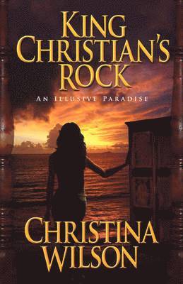Christina Wilson - King Christian's Rock, Inbunden