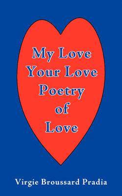 bokomslag MY Love Your Love Poetry of Love