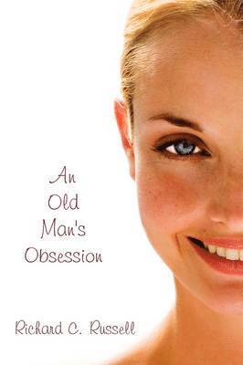 Richard C Russell, Richard C. Russell - Old Man's Obsession, Häftad
