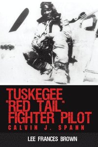 bokomslag Tuskegee "Red Tail" Fighter Pilot