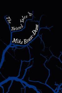 bokomslag The Twisted Tales of Mike Rouse-Deane