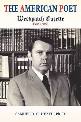 Ph D Samuel D G Heath, Ph. D. Samuel D. G. Heath, Samuel D. G. Heath, Ph. D., Samuel D. G. Heath - American Poet, Häftad