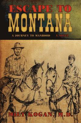 bokomslag Escape to Montana ( a Journey to Manhood)