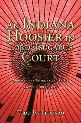 bokomslag An Indiana Hoosier in Lord Tsugaru's Court