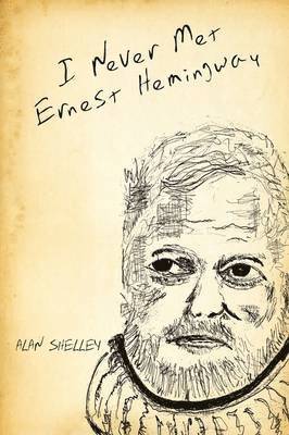 I Never Met Ernest Hemingway