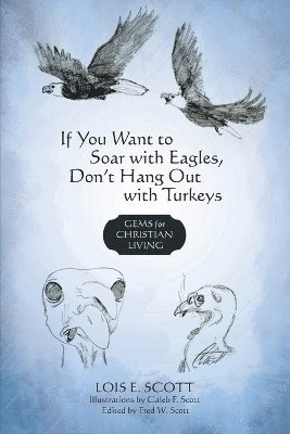 If You Want to Soar with Eagles, Don't Hang Out with Turkeys 1