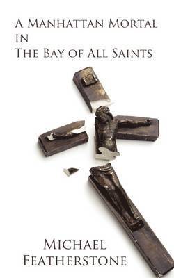 Manhattan Mortal in The Bay of All Saints