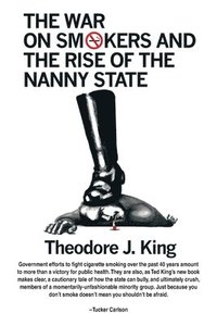 bokomslag War on Smokers and the Rise of the Nanny State