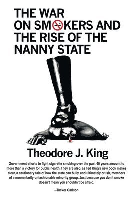 bokomslag War on Smokers and the Rise of the Nanny State