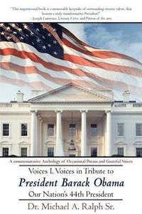 bokomslag Voices I. Voices in Tribute to President Barack Obama, Our Nation's 44th President