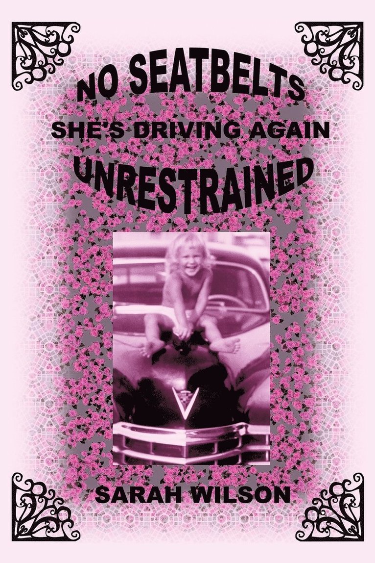 Sarah Wilson - No Seatbelts She's Driving Again Unrestrained, Häftad