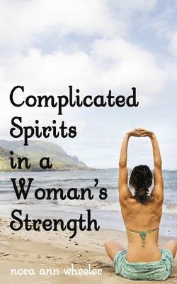 Complicated Spirits in a Woman's Strength 1