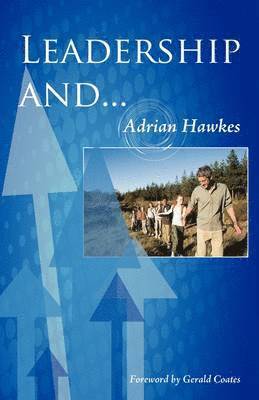 Adrian Hawkes - Leadership and..., Häftad