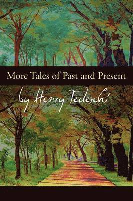 Henry Tedeschi - More Tales of Past and Present, Häftad