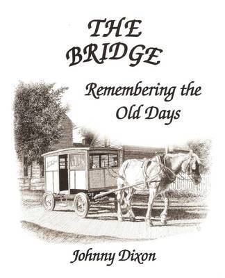 The Bridge ---- Remembering The Old Days 1