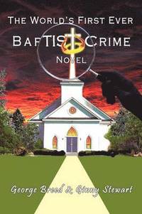 bokomslag The World's First Ever Baptist Crime Novel