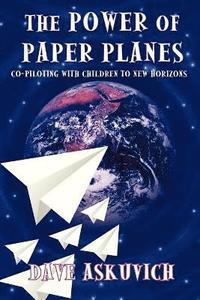 bokomslag The Power of Paper Planes
