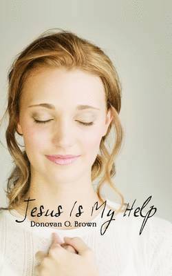 Jesus Is My Help 1