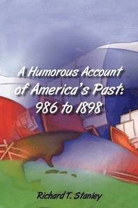 bokomslag A Humorous Account of America's Past