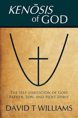 David T Williams, David T. Williams, David T WILLIAMS - Kenosis of God, Häftad