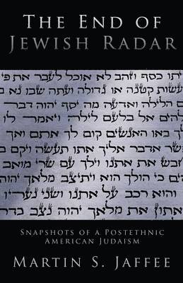Martin S Jaffee, Martin S. Jaffee - End of Jewish Radar, Häftad