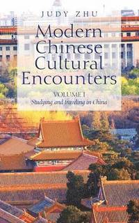 bokomslag Modern Chinese Cultural Encounters