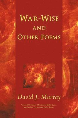 David J Murray, David J. Murray - War-Wise and Other Poems, Häftad