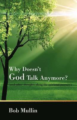 Why Doesn't God Talk Any More? 1